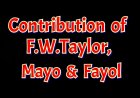 Contribution  of  Taylor,  Mayo  &  Fayol