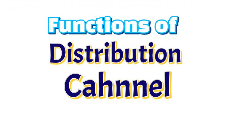Functions of a Distribution Channel