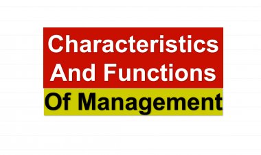 Characteristics and Functions of Management