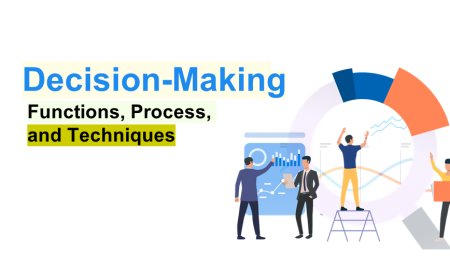 Decision-Making: Functions, Process, and Techniques