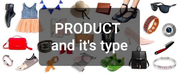 Product and it's type
